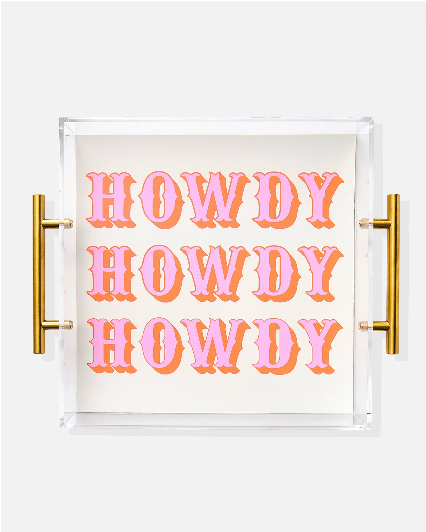 Howdy Acrylic Tray With Gold Handles